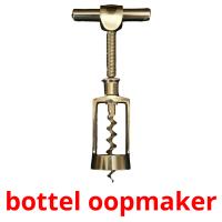 bottel oopmaker picture flashcards