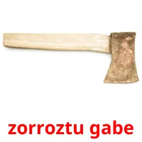 zorroztu gabe Bildkarteikarten