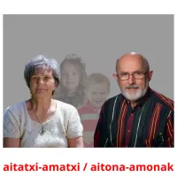 aitatxi-amatxi / aitona-amonak flashcards illustrate