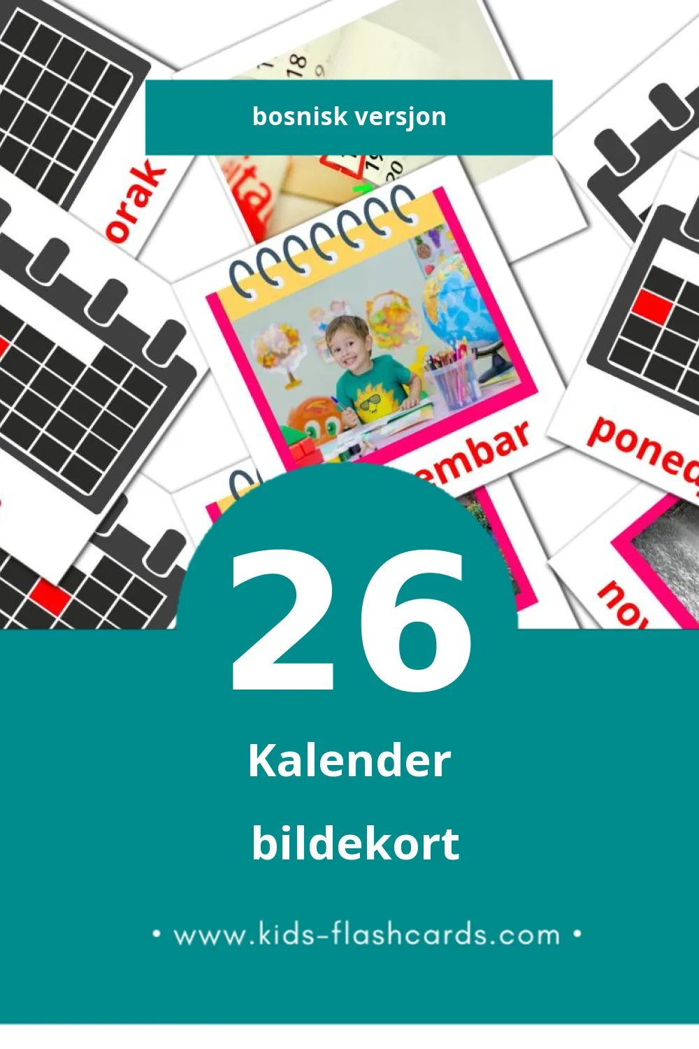 Visuelle Kalendar bildekort for småbarn (26 kort på Bosnisk)