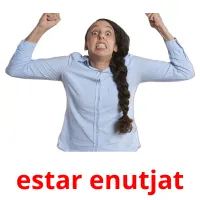 estar enutjat cartões com imagens