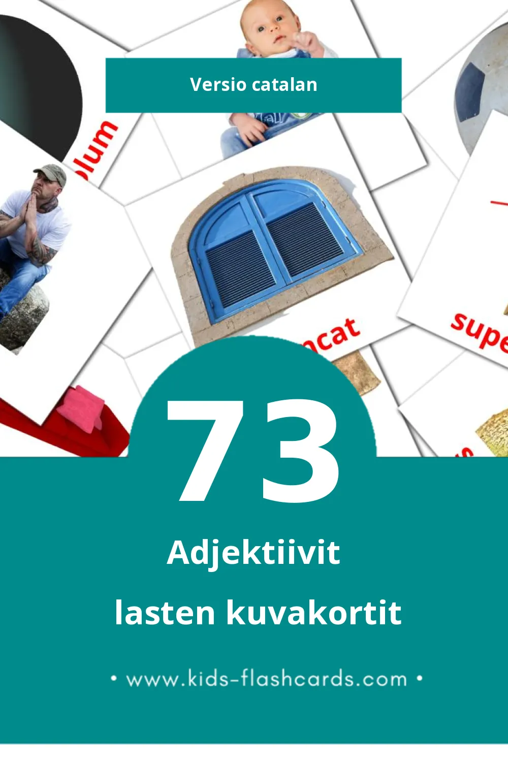 Adjectius lasten kuvakortit pikkulapsille (73 korttia Catalanksi)