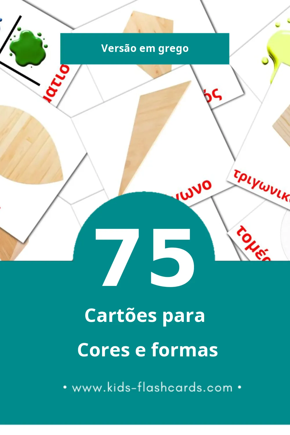 Flashcards de Χρώματα και σχήματα Visuais para Toddlers (75 cartões em Grego)