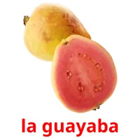 la guayaba Tarjetas didacticas