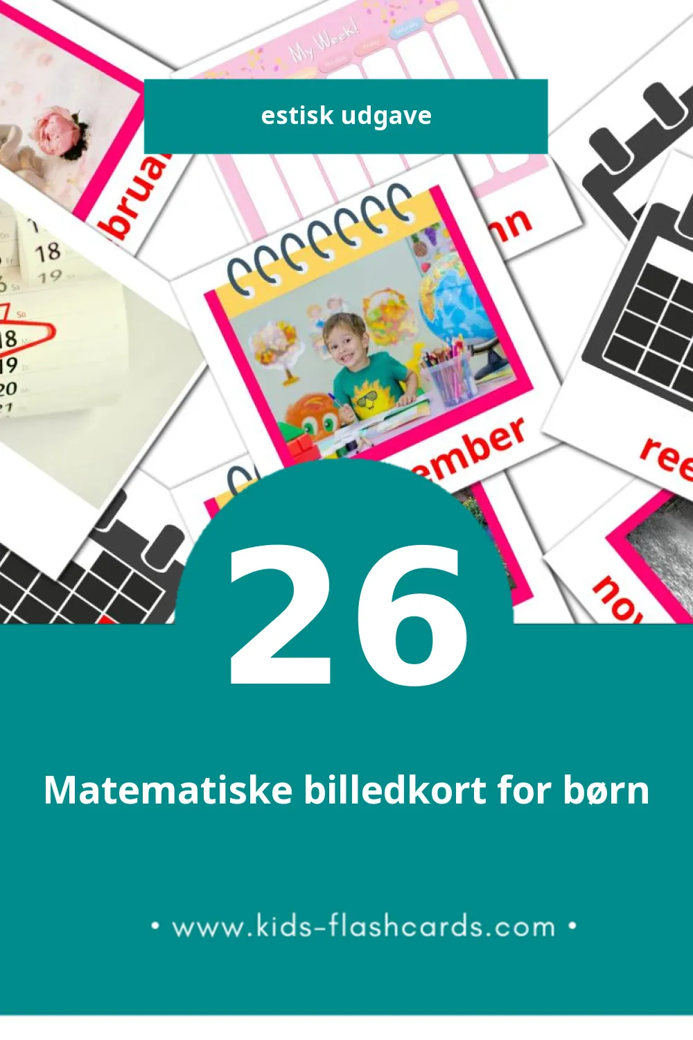 Visuelle billedkort for børn om Kalender til småbørn (26 kort på Estisk)