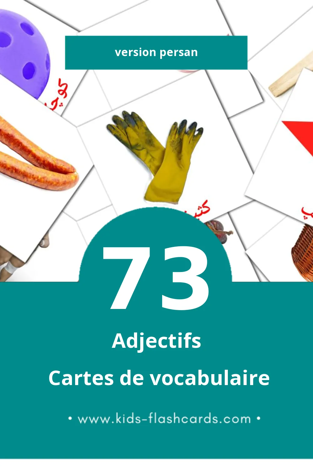 Cartes de vocabulaire Visuelles صفت ها pour les Tout-Petits (73 Cartes en Persan)