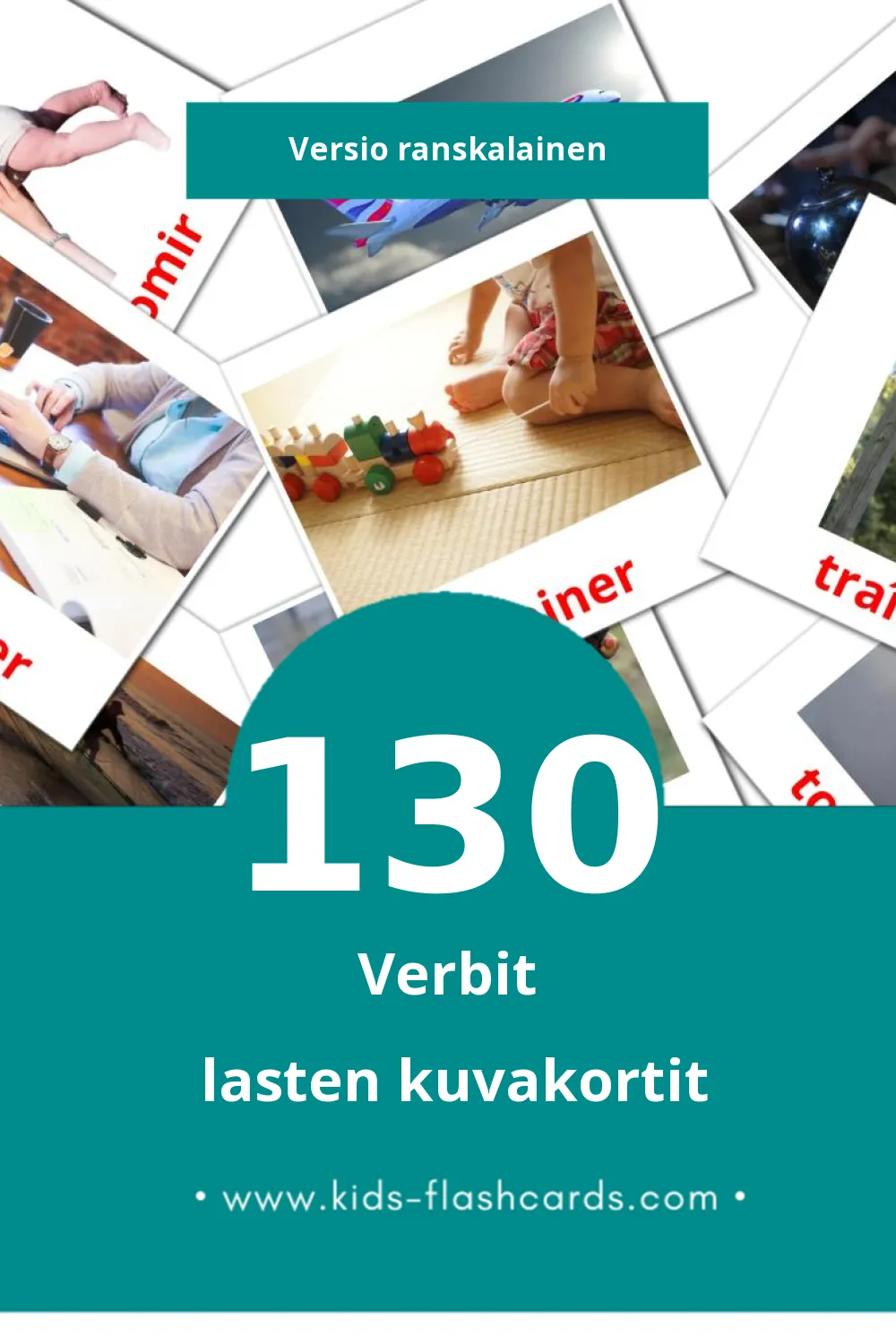 Les Verbes lasten kuvakortit pikkulapsille (130 korttia Ranskalaiseksi)