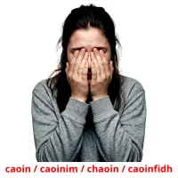 caoin / caoinim / chaoin / caoinfidh Tarjetas didacticas