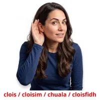 clois / cloisim / chuala / cloisfidh Tarjetas didacticas