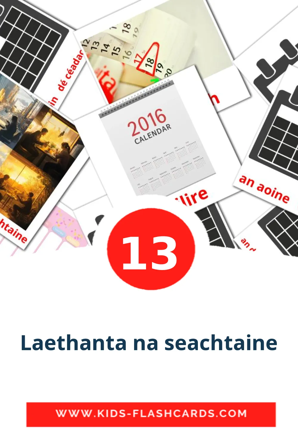 13 Laethanta na seachtaine Picture Cards for Kindergarden in irish