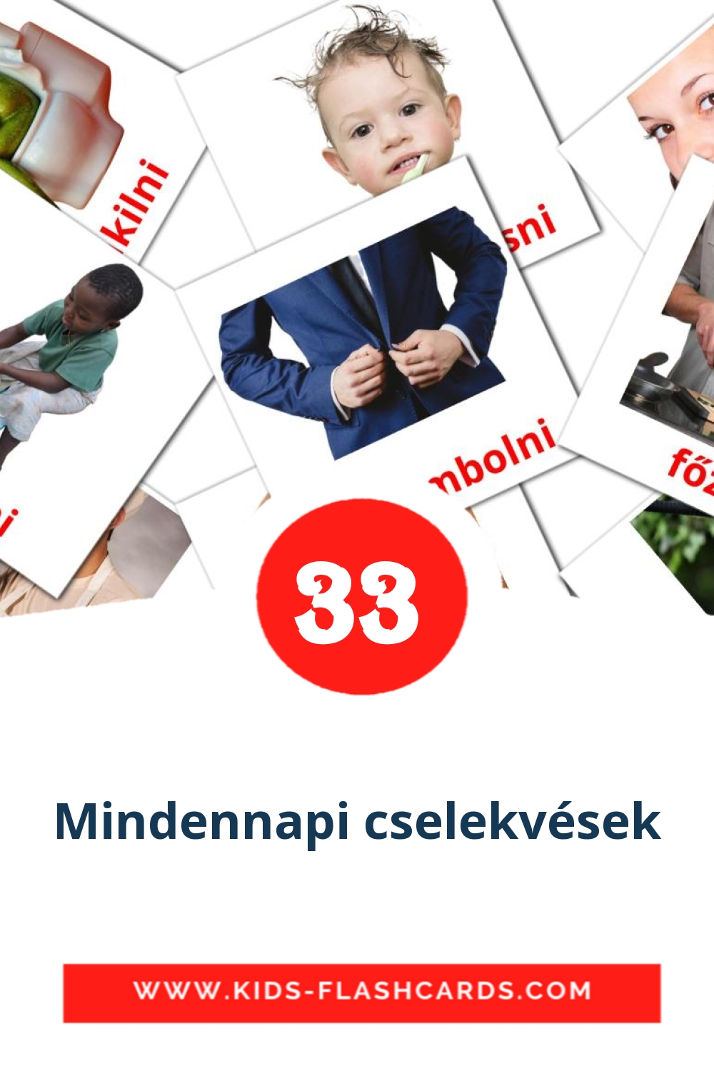 33 Mindennapi cselekvések Picture Cards for Kindergarden in hungarian