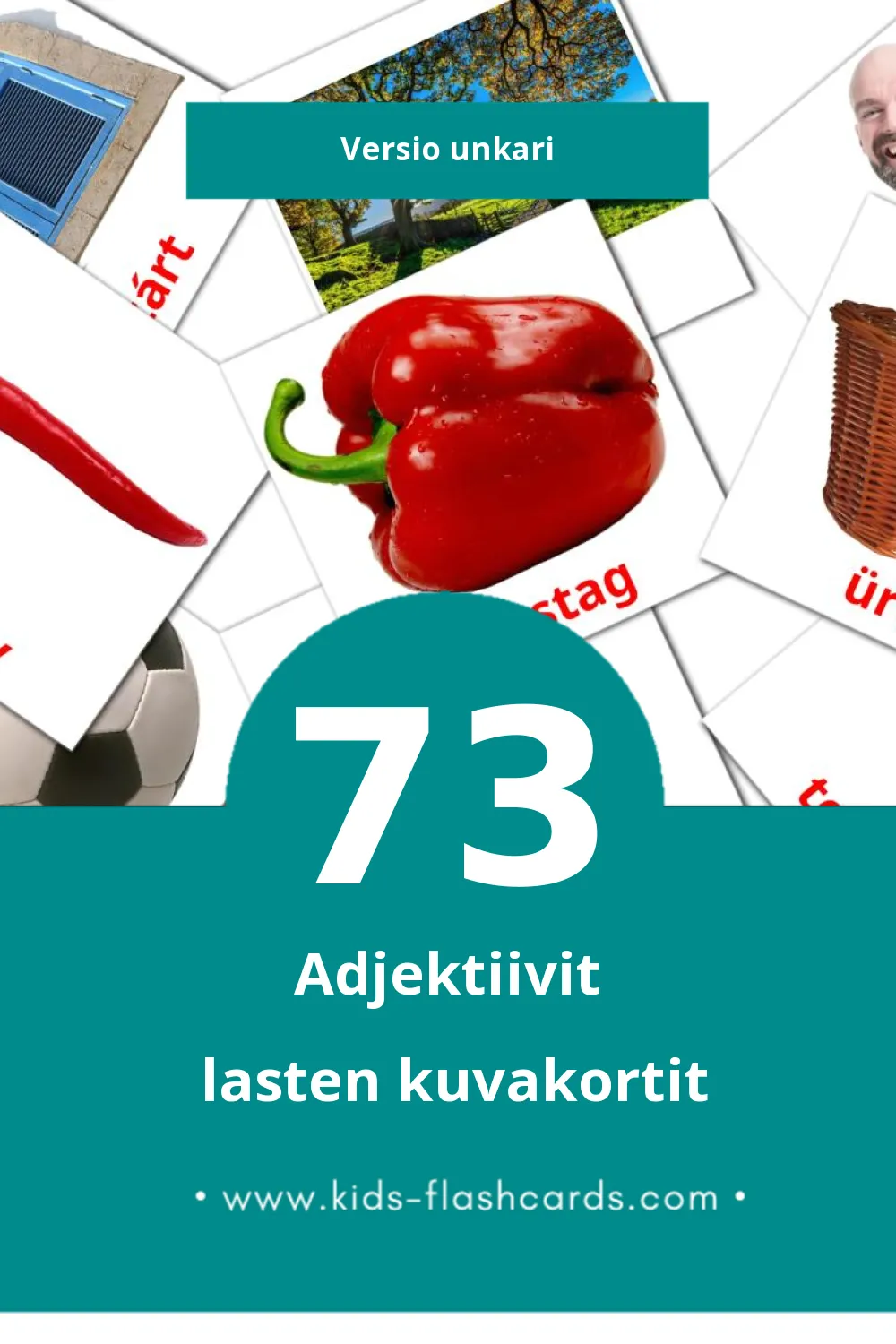 Melléknevek lasten kuvakortit pikkulapsille (73 korttia Unkariksi)