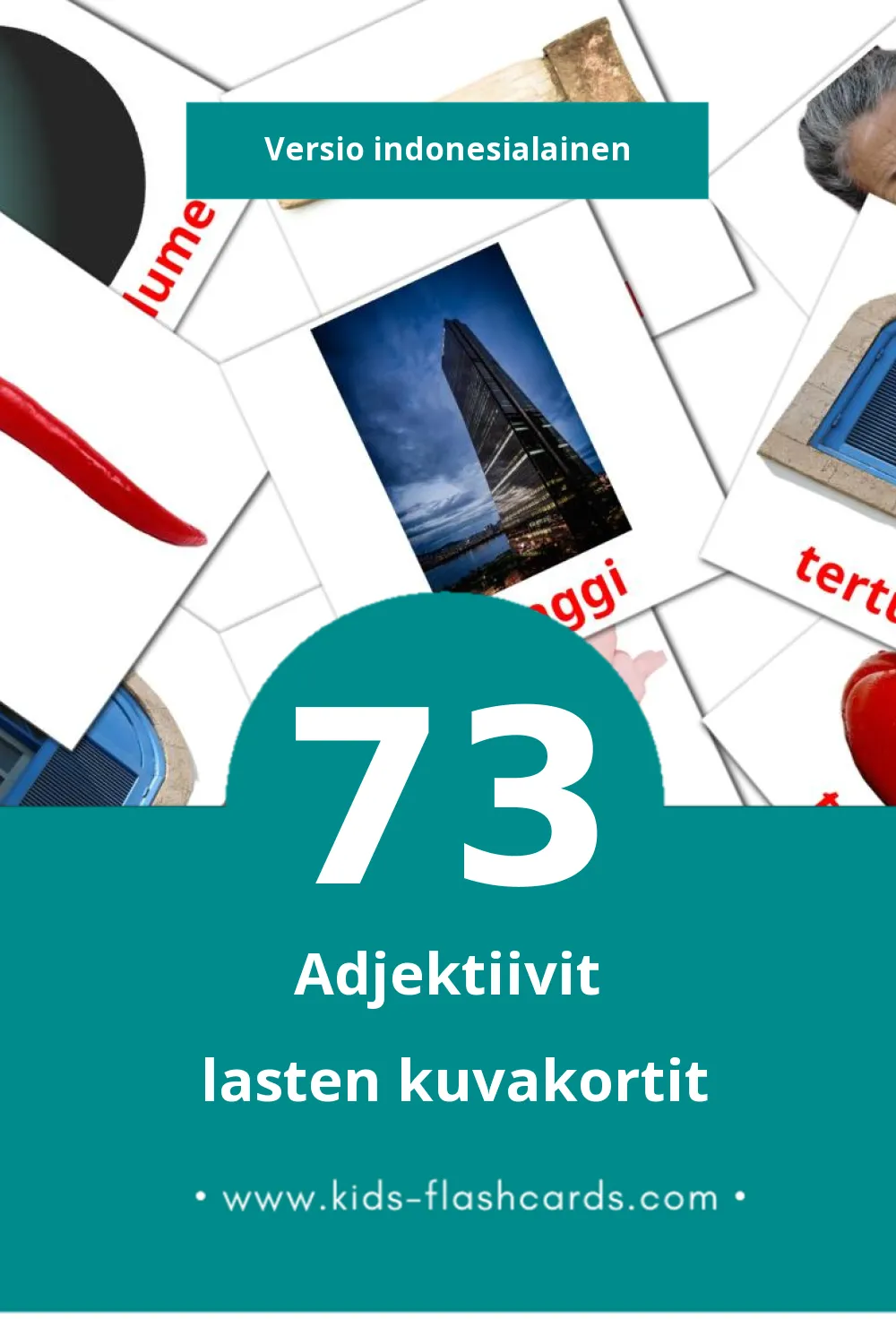 Adjective lasten kuvakortit pikkulapsille (73 korttia Indonesialaiseksi)