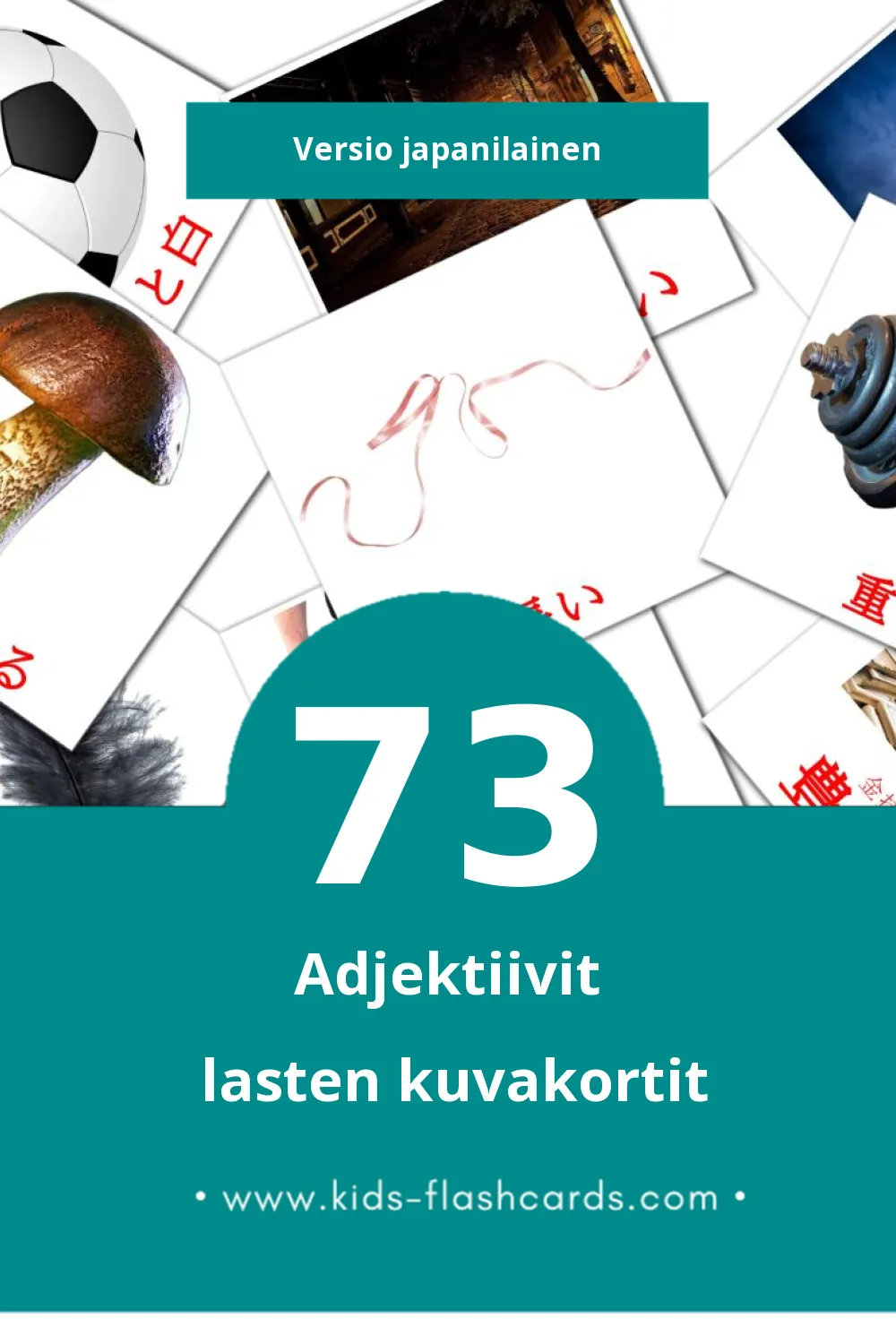 形容詞 lasten kuvakortit pikkulapsille (73 korttia Japanilaiseksi)