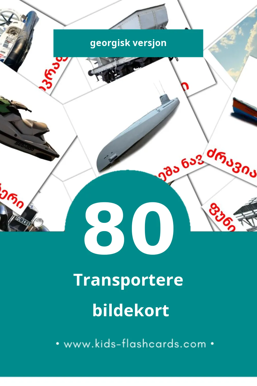 Visuelle ტრანსპორტი bildekort for småbarn (80 kort på Georgisk)