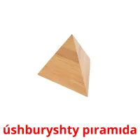 úshburyshty pıramıda flashcards illustrate