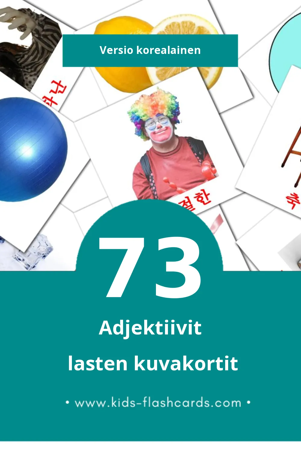 형용사 lasten kuvakortit pikkulapsille (73 korttia Korealaiseksi)