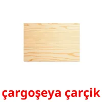 çargoşeya çarçik Bildkarten für Kinder
