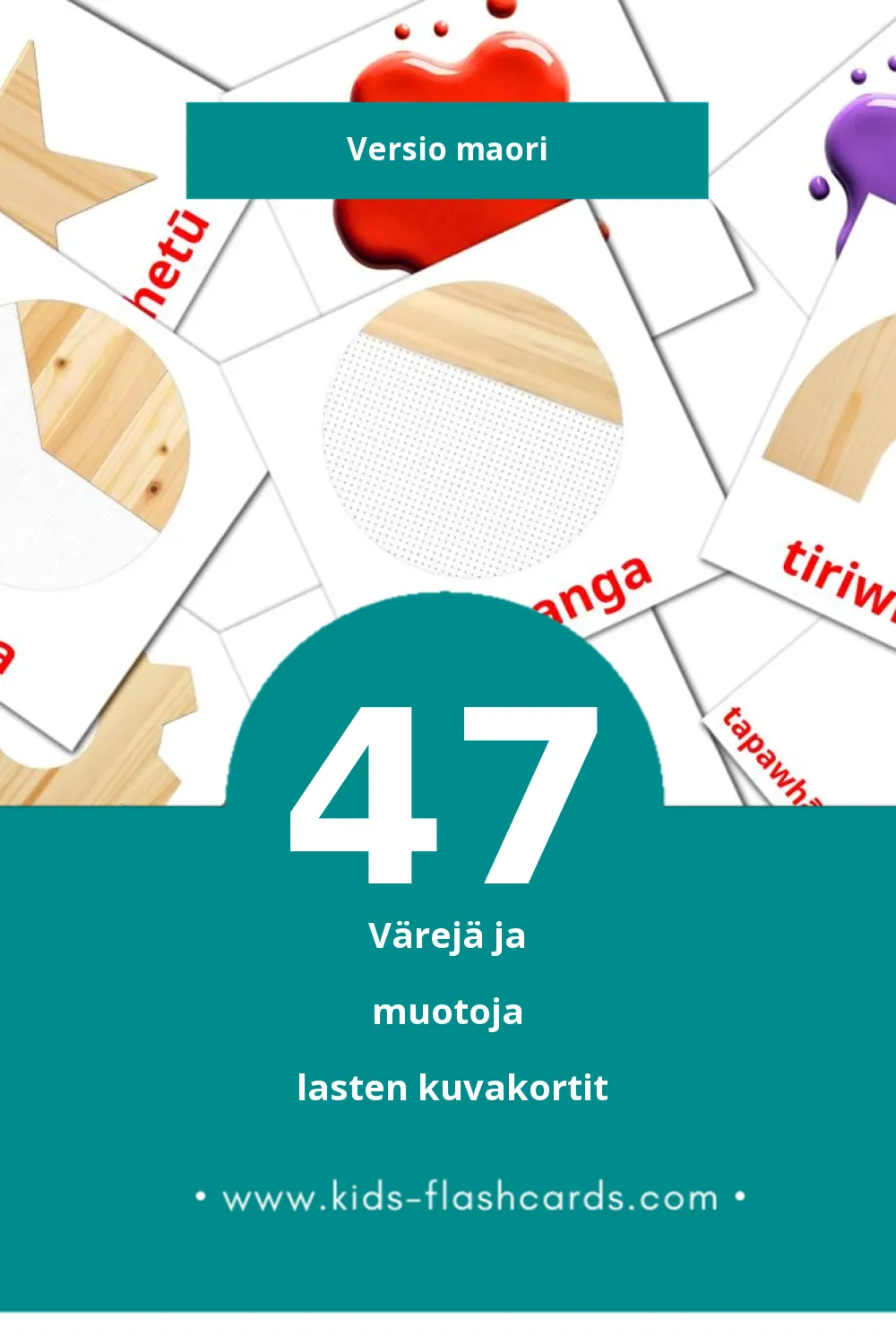 Ngā Tae me Ngā Āhuahanga lasten kuvakortit pikkulapsille (47 korttia Maoriksi)