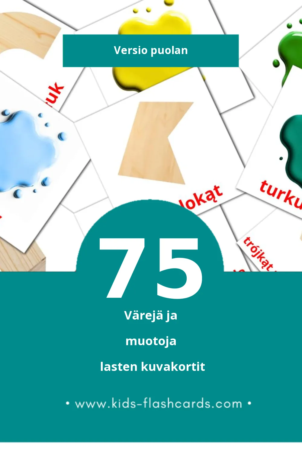 Kolory i kształty lasten kuvakortit pikkulapsille (75 korttia Puolanksi)