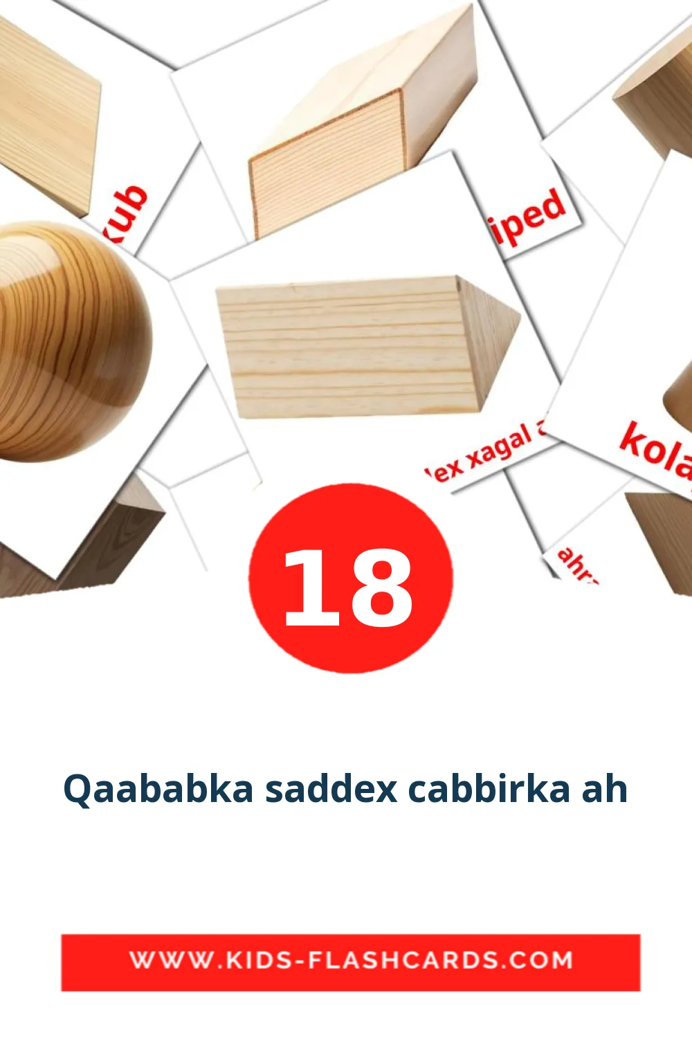 18 billedkort for børn med Qaababka saddex cabbirka ah til børnehaveklassen på somalisk