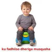 ku fadhiiso dheriga musqusha Bildkarten für Kinder