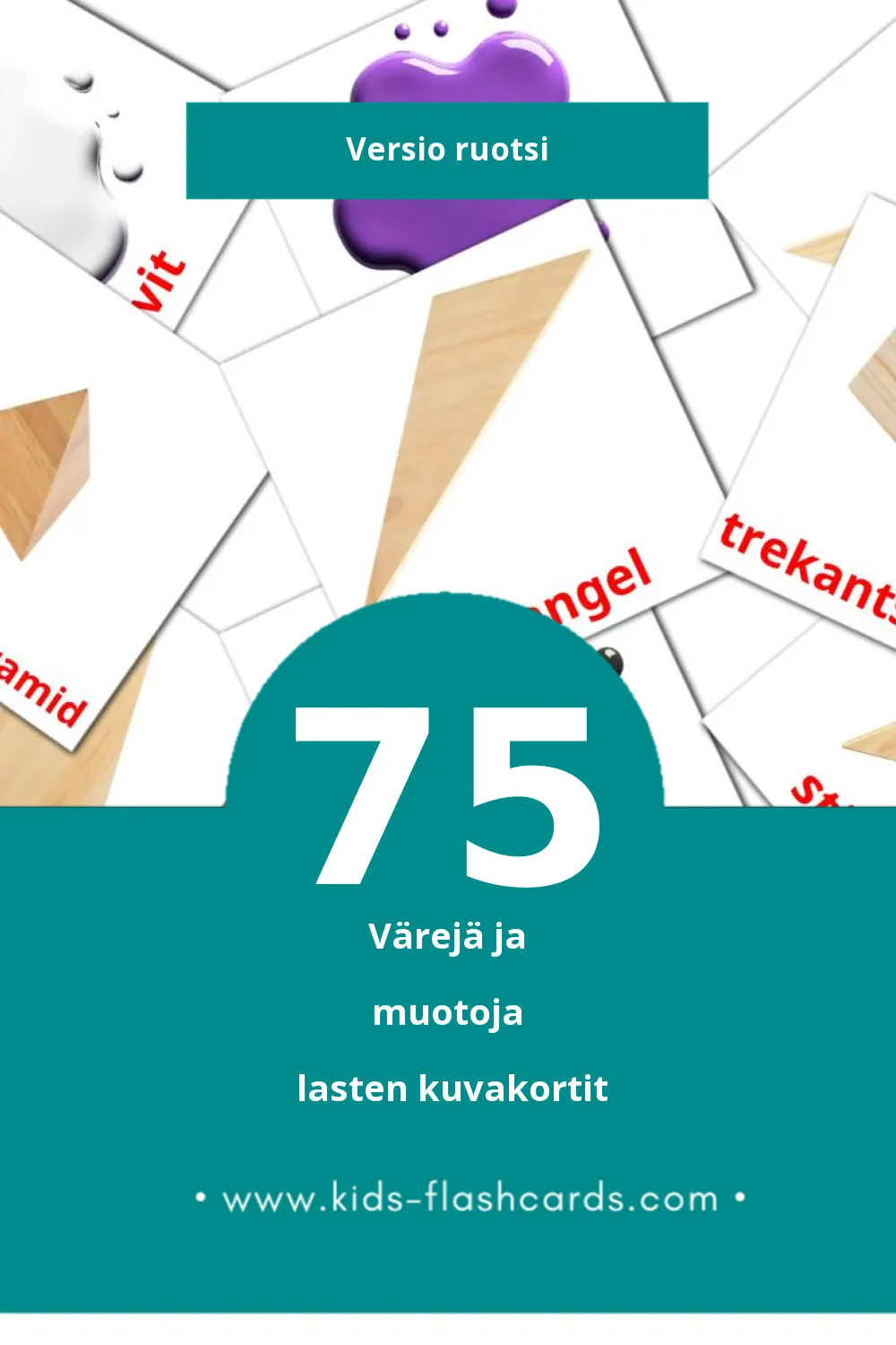 Färger och former lasten kuvakortit pikkulapsille (75 korttia Ruotsiksi)