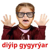 diýip gygyrýar picture flashcards