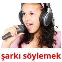 şarkı söylemek picture flashcards