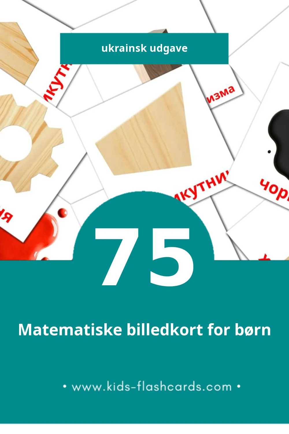 Visuelle billedkort for børn om Кольори та фігури til småbørn (75 kort på Ukrainsk)