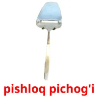 pishloq pichog'i flashcards illustrate