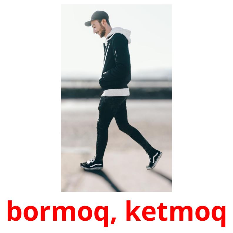 bormoq, ketmoq picture flashcards